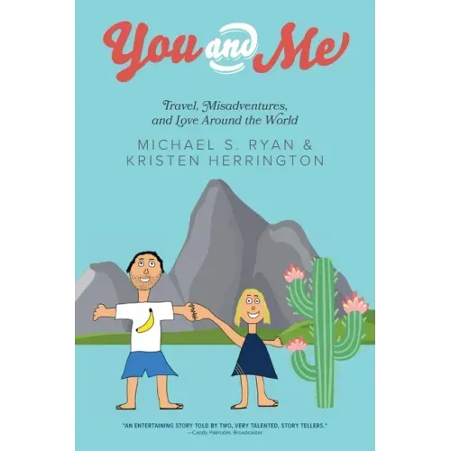 You and Me: Travel, Misadventures, and Love Around the World