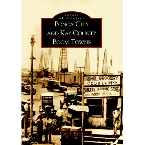 Ponca City and Kay County Boom Towns
