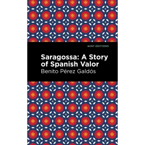 Saragossa: A Story of Spanish Valor