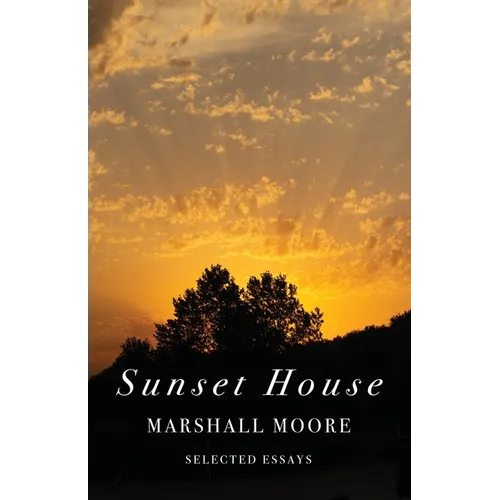 The Sunset House: Selected Essays
