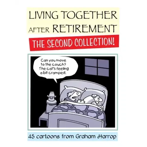 Living Together After Retirement - The Second Collection!