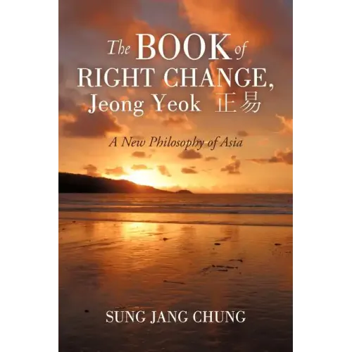 The Book of Right Change, Jeong Yeok: A New Philosophy of Asia