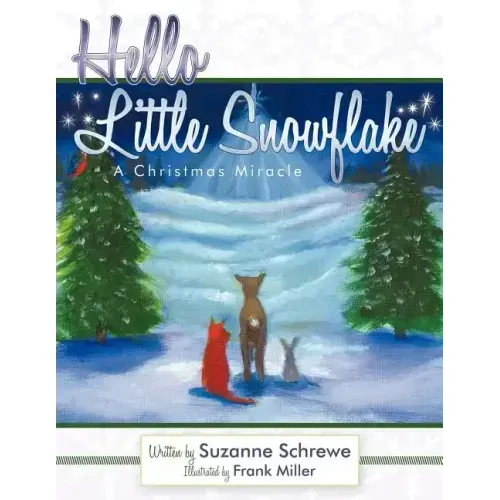 Hello Little Snowflake: A Christmas Miracle
