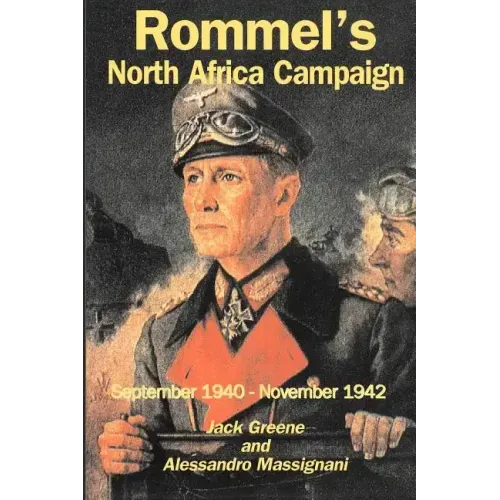 Rommel's North Africa Campaign: September 1940-November 1942