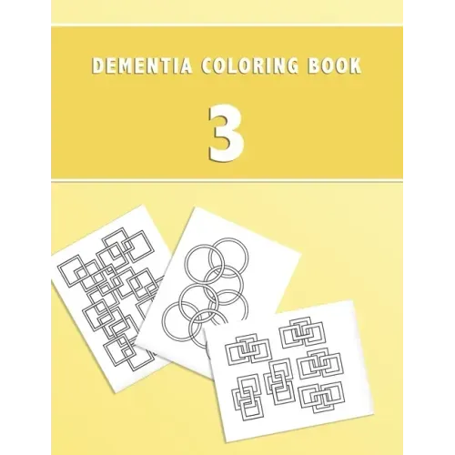 Dementia Coloring Book 3: 3rd Edition Dementia & Alzheimers Colouring Activity Booklet Calming Anti-Stress and memory loss color in notebook for