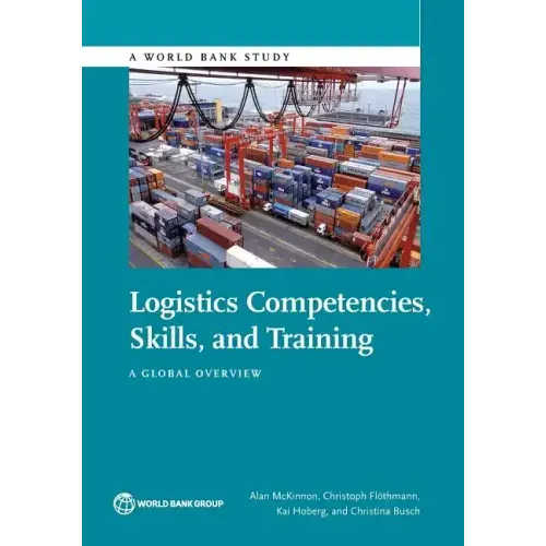 Logistics Competences, Skills, and Training: A Global Overview