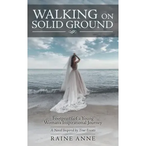Walking on Solid Ground: Footprints of a Young Woman'S Inspirational Journey