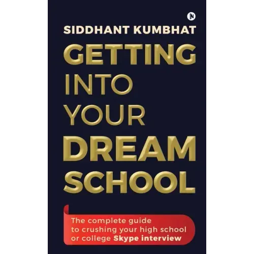 Getting into your dream school: The complete guide to crushing your high school or college Skype interview