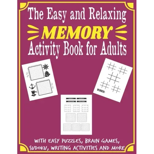 The Easy and Relaxing Memory Activity Book for Adults With Easy Puzzles, Brain Games, Sudoku, Writing Activities And More: Spot the Odd One Out, Logic