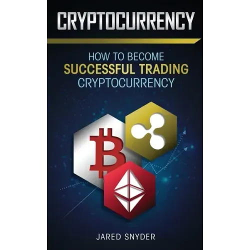 Cryptocurrency: How to Become Successful Trading Cryptocurrency