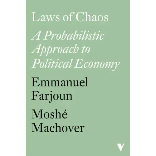 Laws of Chaos: A Probabilistic Approach to Political Economy