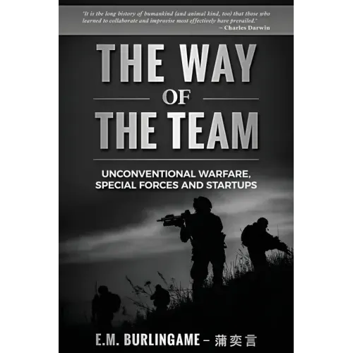 The Way of the Team: Unconventional Warfare, Special Forces and Startups