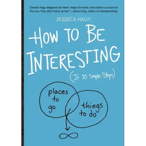 How to Be Interesting: (In 10 Simple Steps)