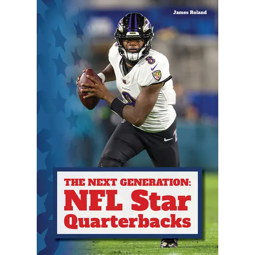 The Next Generation: NFL Star Quarterbacks