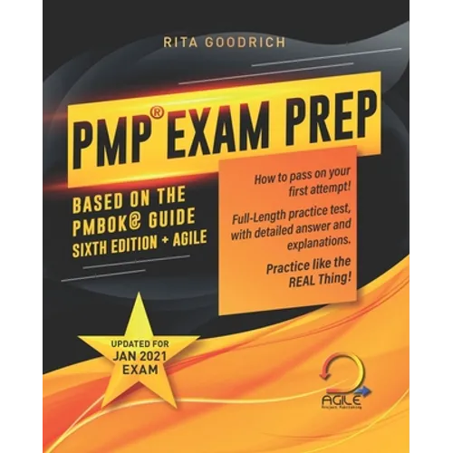 PMP Exam Prep: How to Pass on Your First Attempt! (Based on the PMBOK(R) Guide Sixth Edition). Updated for Jan 2021 Exam!