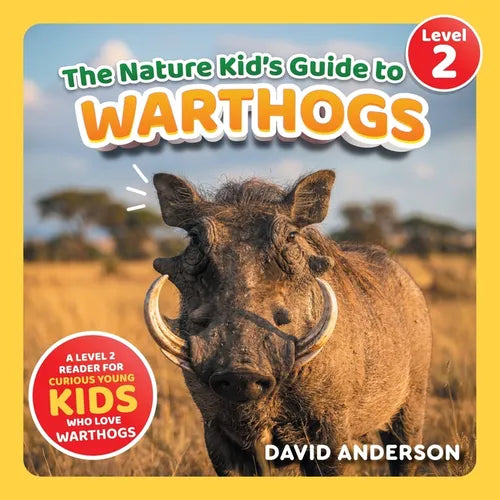 The Nature Kid's Guide to Warthogs: A Level 2 Reader for Curious Young Kids Who Love Warthogs!