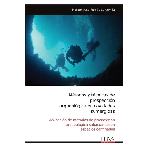Métodos y técnicas de prospección arqueológica en cavidades sumergidas