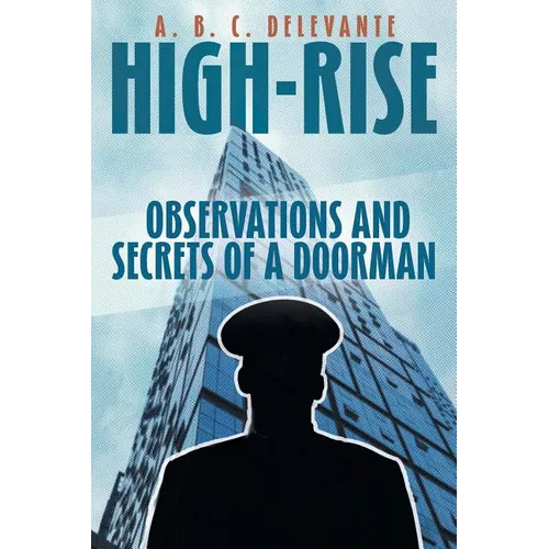 High-Rise Observations and Secrets of a Doorman