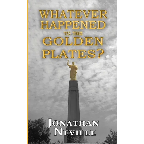 Whatever Happened to the Golden Plates?