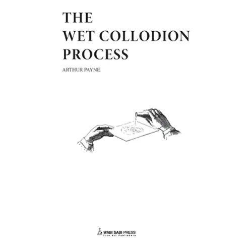 The Wet Collodion Process