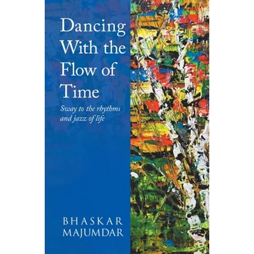Dancing With the Flow of Time