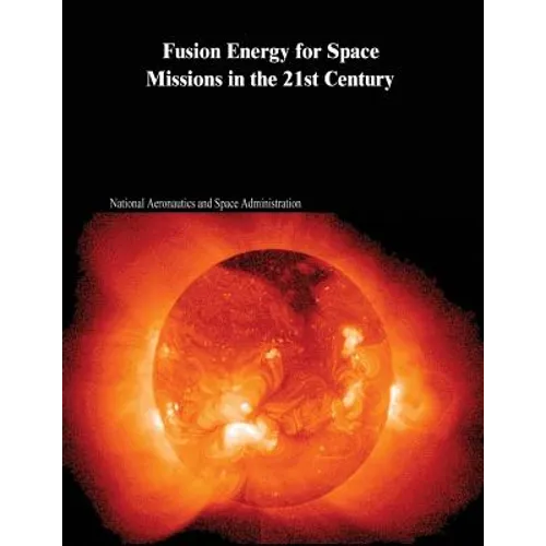 Fusion Energy for Space Missions in the 21st Century