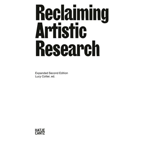 Reclaiming Artistic Research: Expanded 2nd Edition