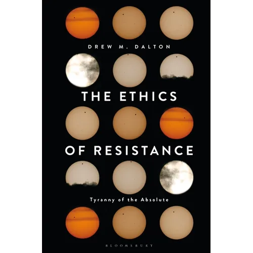 The Ethics of Resistance: Tyranny of the Absolute