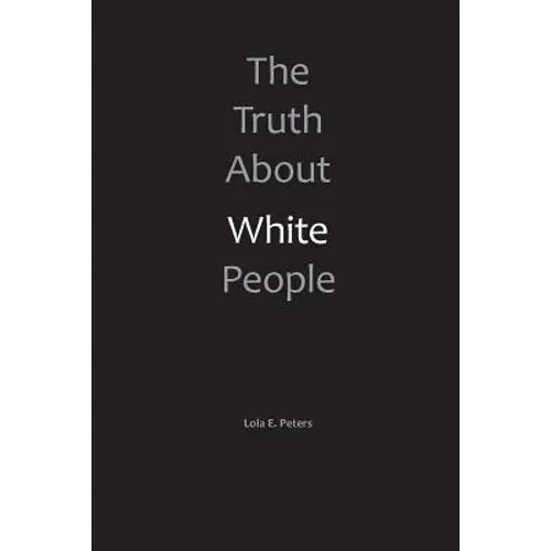 The Truth About White People