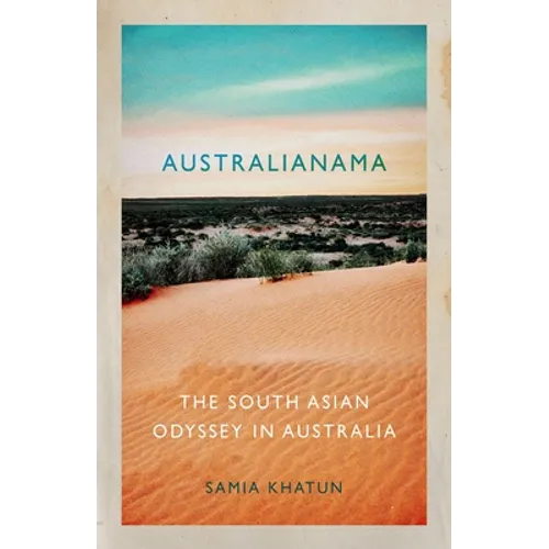 Australianama: The South Asian Odyssey in Australia