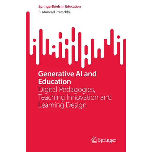 Generative AI and Education: Digital Pedagogies, Teaching Innovation and Learning Design