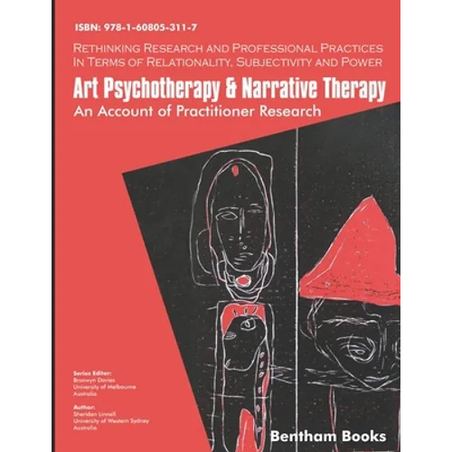 Art Psychotherapy and Narrative Therapy: An Account Of Practitioner Research