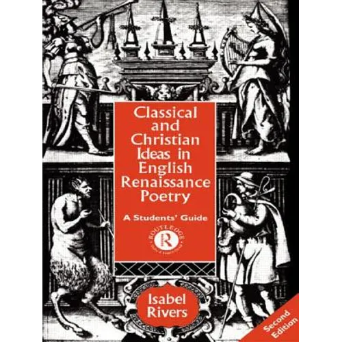 Classical and Christian Ideas in English Renaissance Poetry
