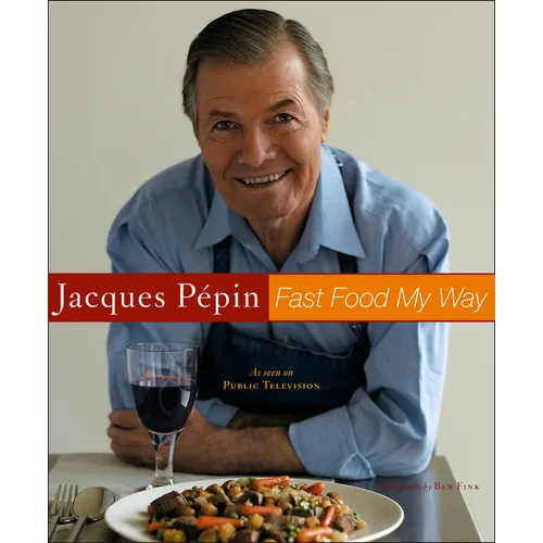 Jacques Pepin Fast Food My Way