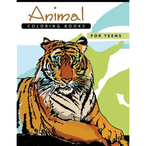 Animal Coloring Books for Teens: Stress Relief Coloring Book All ages Kids Teens Adults