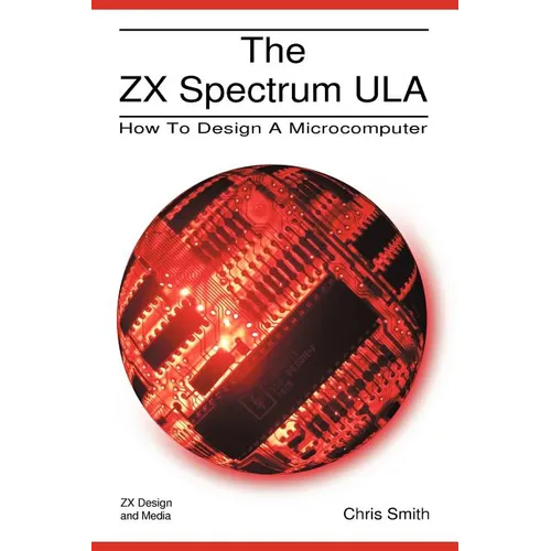 The ZX Spectrum Ula: How to Design a Microcomputer