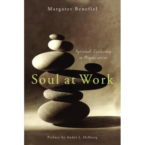Soul at Work: Spiritual Leadership in Organizations