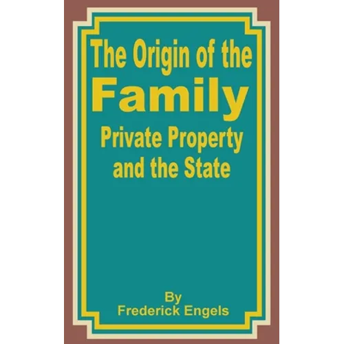 The Origin of the Family Private Property and the State