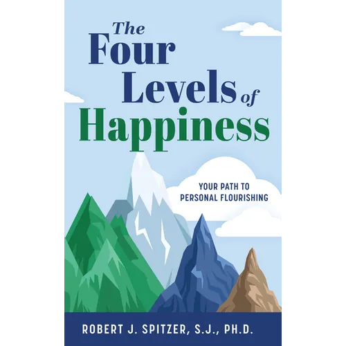 The Four Levels of Happiness: Your Path to Personal Flourishing