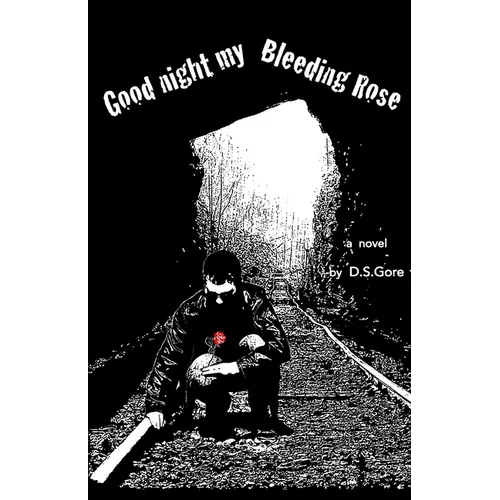 Goodnight My Bleeding Rose