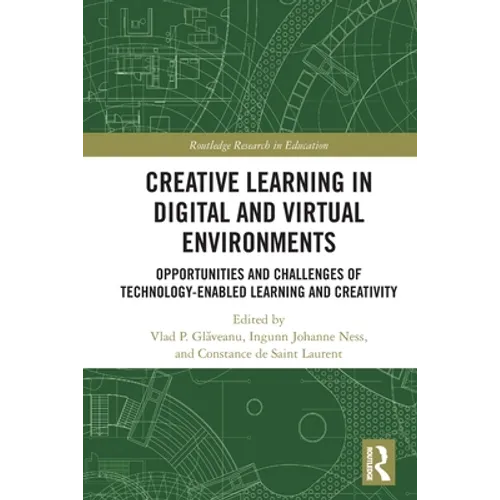 Creative Learning in Digital and Virtual Environments: Opportunities and Challenges of Technology-Enabled Learning and Creativity
