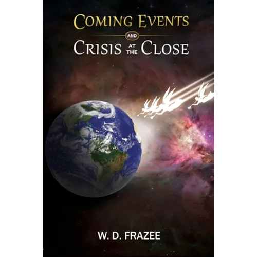Coming Events and Crisis at the Close