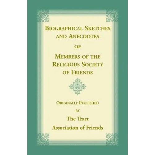 Biographical Sketches and Anecdotes of Members of the Religious Society of Friends