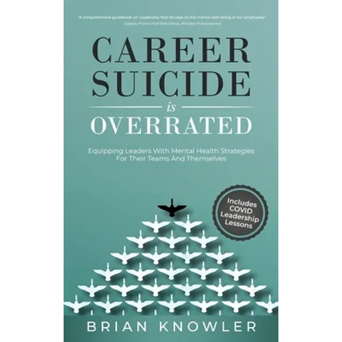 Career Suicide Is Overrated: Equipping Leaders With Mental Health Strategies For Their Teams And Themselves