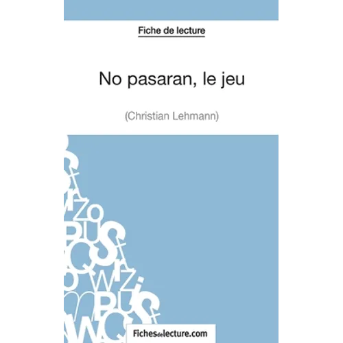 No pasarán, le jeu de Christian Lehmann (Fiche de lecture): Analyse complète de l'oeuvre
