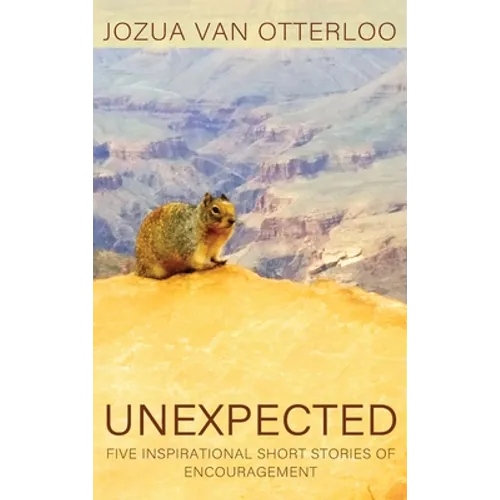 Unexpected: Five Inspirational Short Stories of Encouragement