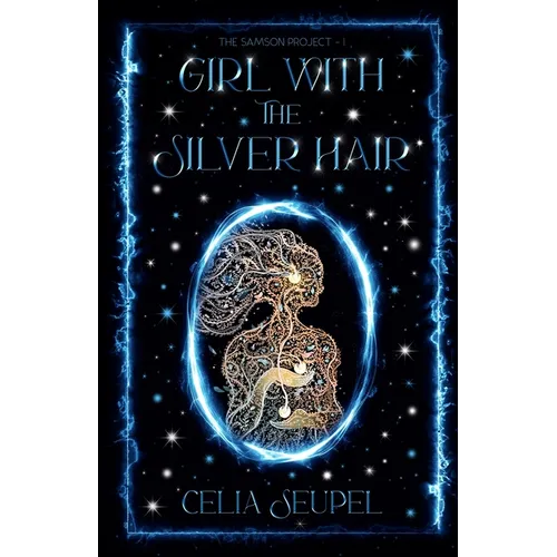 Girl with the Silver Hair: A coming-of-age dystopian thriller about love, family, and the secrets that bind us.