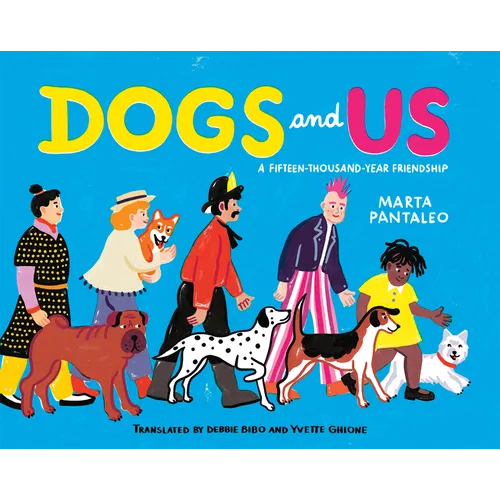 Dogs and Us: A Fifteen-Thousand-Year Friendship