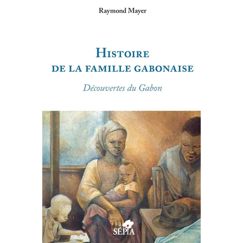 Histoire de la famille gabonaise: Découvertes du Gabon