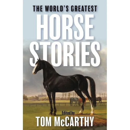 The World's Greatest Horse Stories